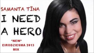 Samanta Tina - I need a hero (NEW Eirodziesma 2013 mix)