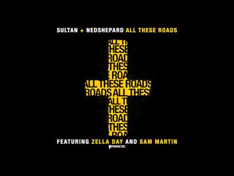 Sultan & Ned Shepard - All These Roads (Extended Mix)