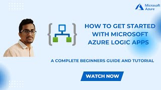How to Get Started with Microsoft Azure Logic Apps | A complete beginn