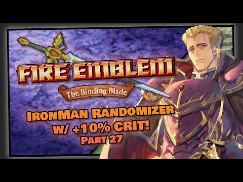 Part 27 | Fire Emblem: The Binding Blade Ironman Randomizer | Berning Alive In Wyvern Heck ft. JBR