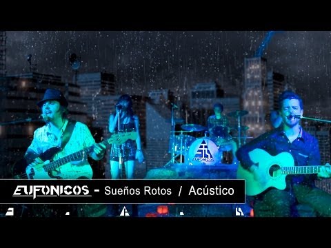 EUFONICOS - Sueños Rotos (Acústico)