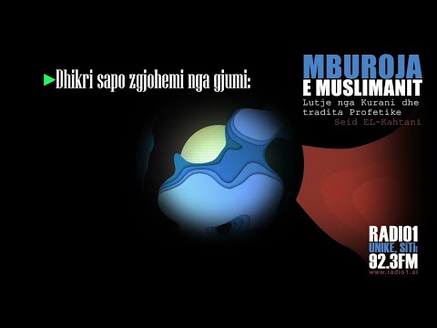 Mburoja e Muslimanit Dhikri para gjumi dhe pas gjumit!