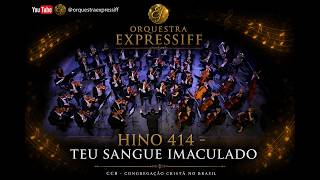 Hino 414 - Teu sangue imaculado