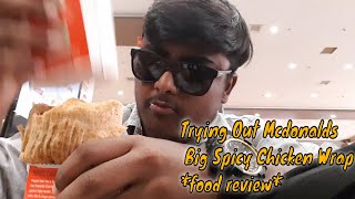 Trying Out Mcdonalds Big Spicy Chicken Wrap *food review*