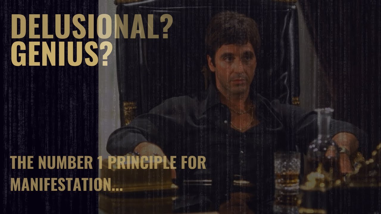 Why you have to be delusional to manifest - Feat Tony Montana