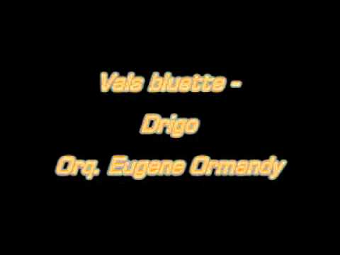 Vals bluette - Drigo - Orq. Eugene Ormandy.mpg