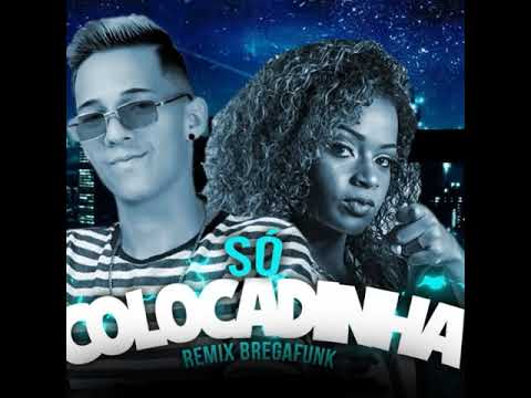 Só colocadinha (feat. Mc Dricka)