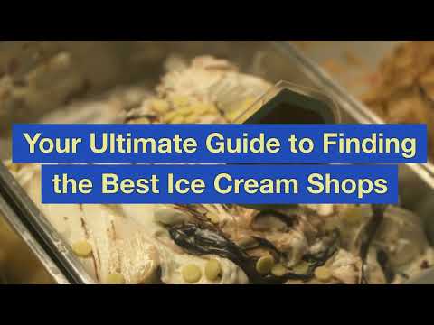 Your Ultimate Guide to Finding the Best Ice Cream Shops