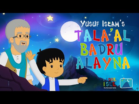 Yusuf Islam - Tala' Al Badru Alayna | I Look I See Animated Series