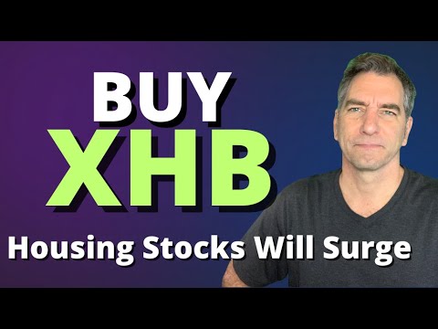 Buy XHB stock - Homebuilders Stocks Will Surge & Here is Why
