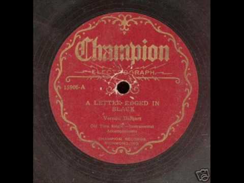 Vernon Dalhart-A Letter Edged In Black
