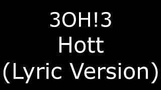 3OH!3 Hott (Lyric Version)