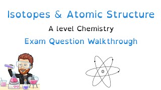 Isotopes | Atomic Structure | Exam Question Walkthrough