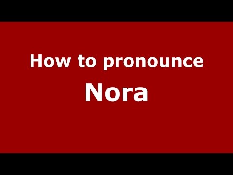 How to pronounce Nora