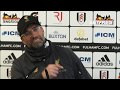 Fulham 1-2 Liverpool FC - Jurgen Klopp FULL Press Conference