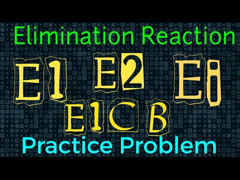 Elimination Reaction E1/E2/Ei/E1CB practice Problem