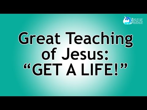 2023-10-11 Great teachings of Jesus: "GET A LIFE!" - Ed Lapiz