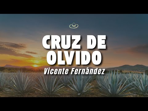 Vicente Fernández - Cruz de Olvido (Letra/Lyrics)