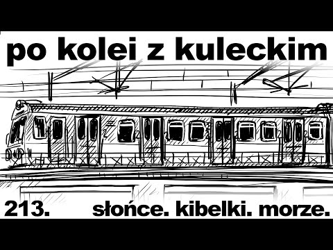 Po kolei z Kuleckim - Odcinek 213 - Słońce. Kibelki. Morze. (SKM Trójmiasto)