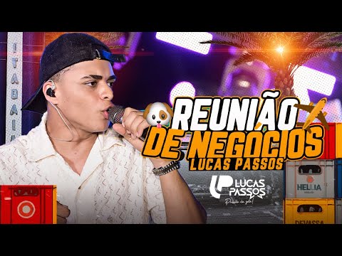 Lucas Passos - Reunião de Negócios - (COMPLETO)