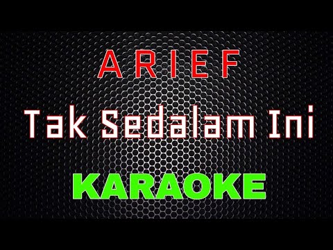 Arief - Tak Sedalam Ini [Karaoke] | LMusical