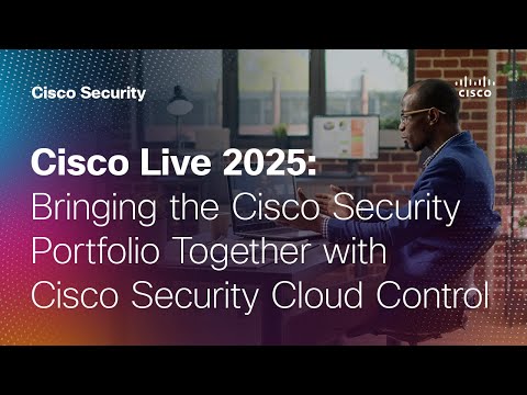 Cisco Security Cloud Control: Bringing the Cisco Security Portfolio Together | Cisco Live 2025