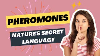 Unlocking the Mystery of Pheromones: Nature's Secret Language #pheromone