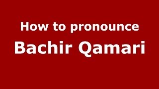 How to pronounce Bachir Qamari
