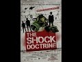 The Shock Doctrine (ENGLISH) - FULL DOCUMENTARY : The Rise of Disaster Capitalism The Shock Doctrine (ENGLISH) - FULL DOCUMENTARY : The Rise of Disaster Capitalism