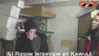 I&I Riddim interview by Kawulé part 1