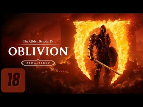 Let's 100% Oblivion Remastered (Part 18)