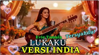 Download lagu Lukaku – Evie Tamala Versi INDIA  Remix Bollywood Nusantara Paling Syahdu & Menyentuh! mp3