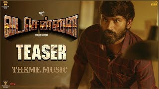VADACHENNAI - Teaser Theme Music | Dhanush | Vetri Maaran | Santhosh Narayanan