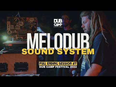 Melodub Sound System - Full Ending Session at Dub Camp Festival 2022