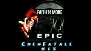 Faith No More - EPIC (ChemFatale Mix)