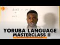 Yoruba Language Masterclass II Yoruba Language For Beginners