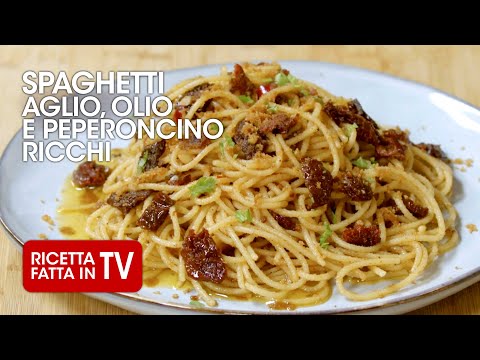 SPAGHETTI AGLIO, OLIO E PEPERONCINO RICCHI di Benedetta Rossi - Ricetta TV Fatto in Casa per Voi