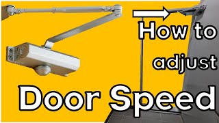How to adjust the door speed by door closer. (Solutions to make the door close smoothly)
