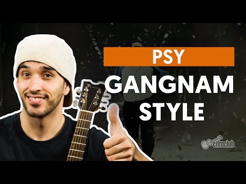 Gangnam Style - PSY