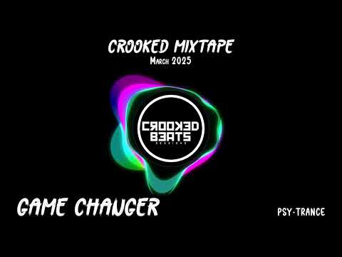 Crooked Mixtape - March 2025 - Game Changer - Psy-Trance