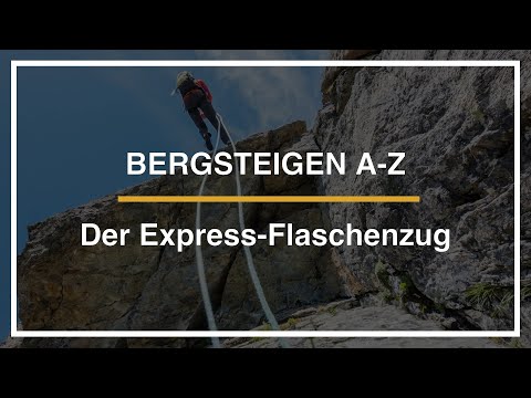 Bergsteigen A-Z: Der Express Flaschenzug