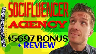 SociFluencer Agency Review, Demo, $5697 Bonus
