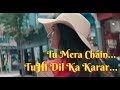 Tu Mera Chain Tu Hi Dil Ka Karar Status Teri Galliyan New Version WhatsApp Status