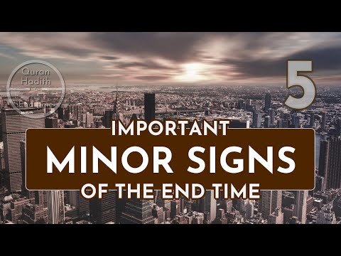 5 Important Minor Signs of The End Time