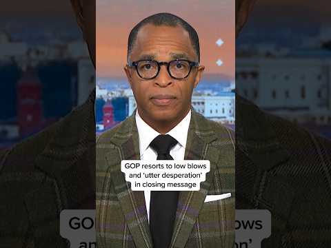 GOP resorts to low blows and 'utter desperation' in closing message
