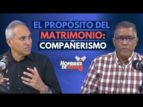 EL PROPÓSITO DEL MATRIMONIO - COMPAÑERISMO | HOMBRES DE VERDAD
