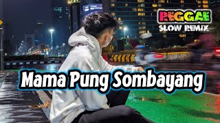 Download lagu 🌴MAMA PUNG SOMBAYANG || REGGAE SLOW TERBARU 2025 mp3