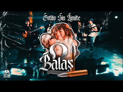 Estilo Sin Limite - 2 Balas [Official Video]