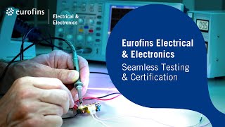 Eurofins Electrical and Electronics: Your Partner for Testing, Complia