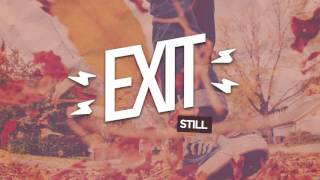 Exit - &quot;Still&quot; (Official Audio)